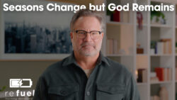 Seasons Change but God Remains