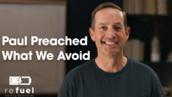 Paul Preached What We Avoid