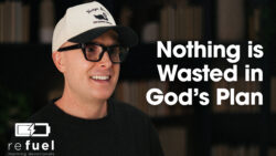 Nothing is Wasted in God’s Plan
