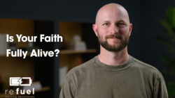 Is Your Faith Fully Alive?