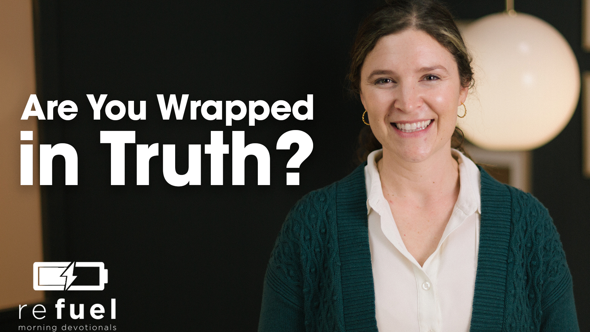 Are You Wrapped in Truth?