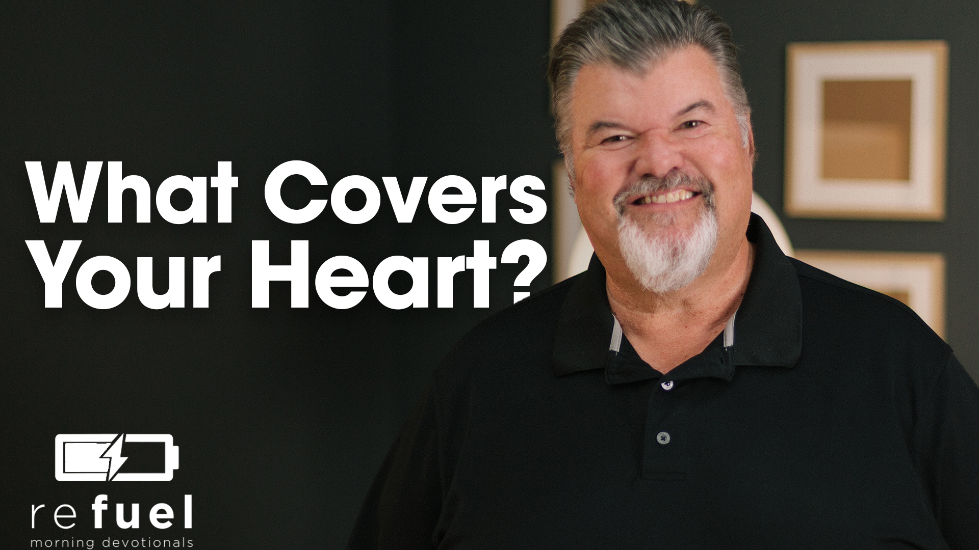 What Covers Your Heart?