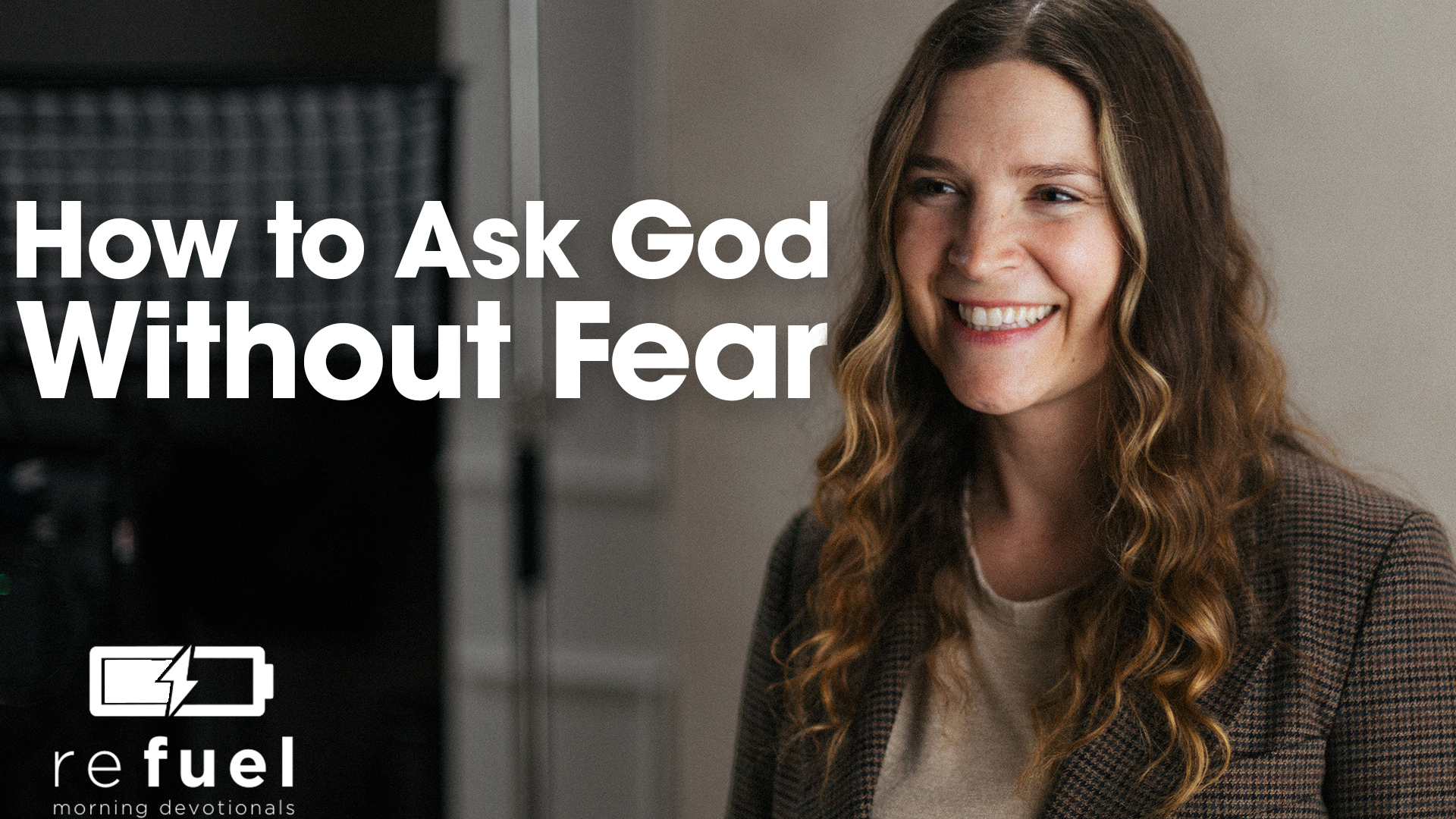 How to Ask God Without Fear