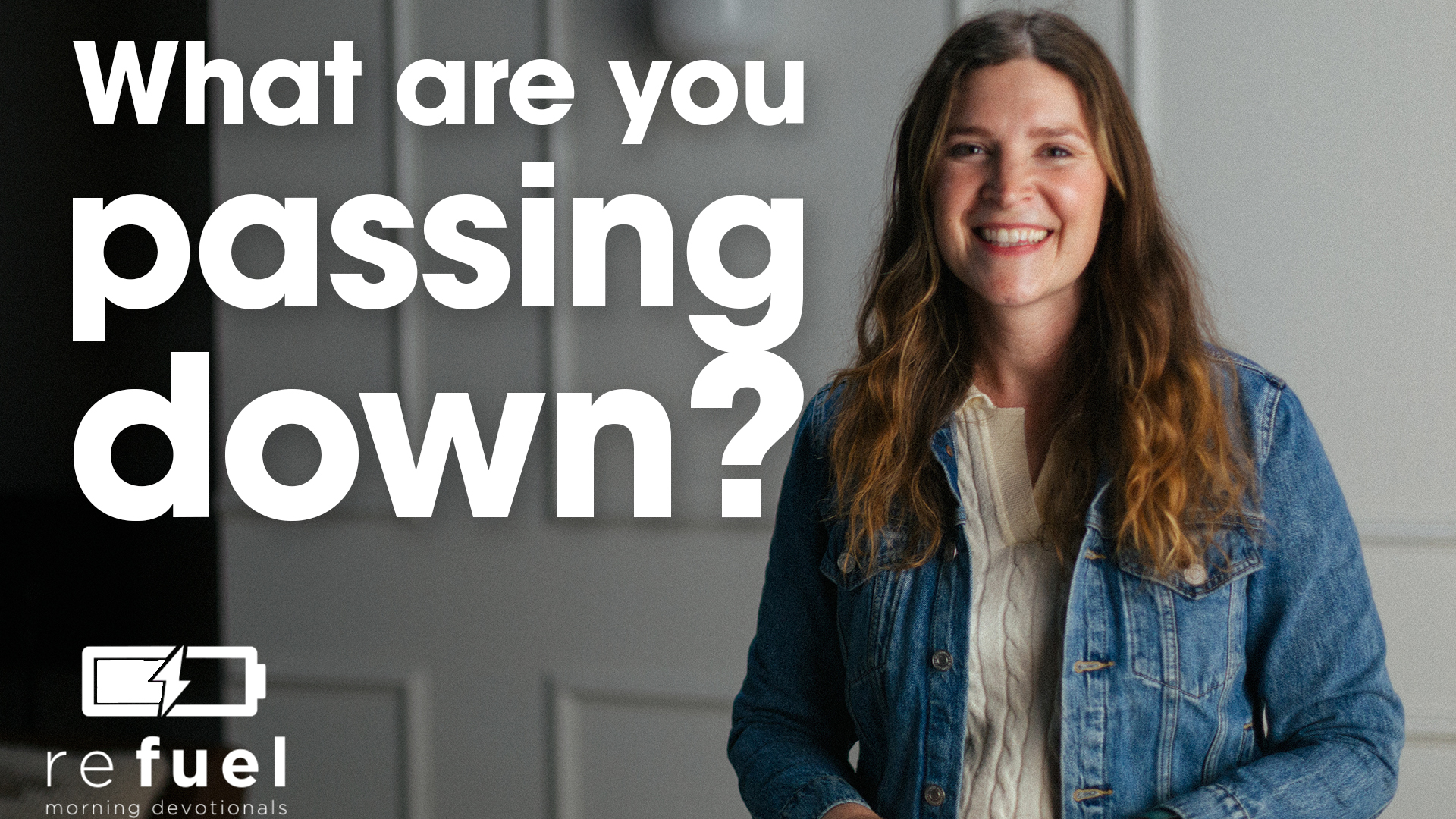 What are you passing down?