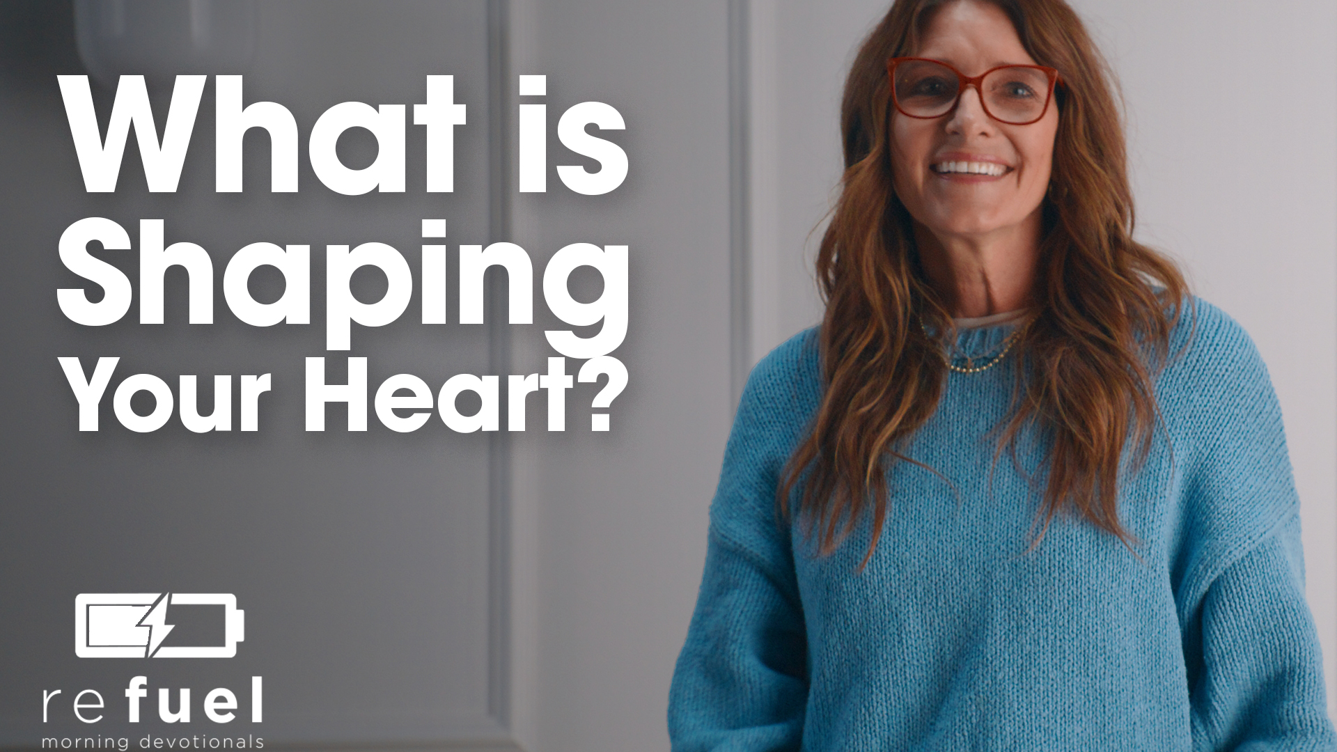 What is shaping your heart?