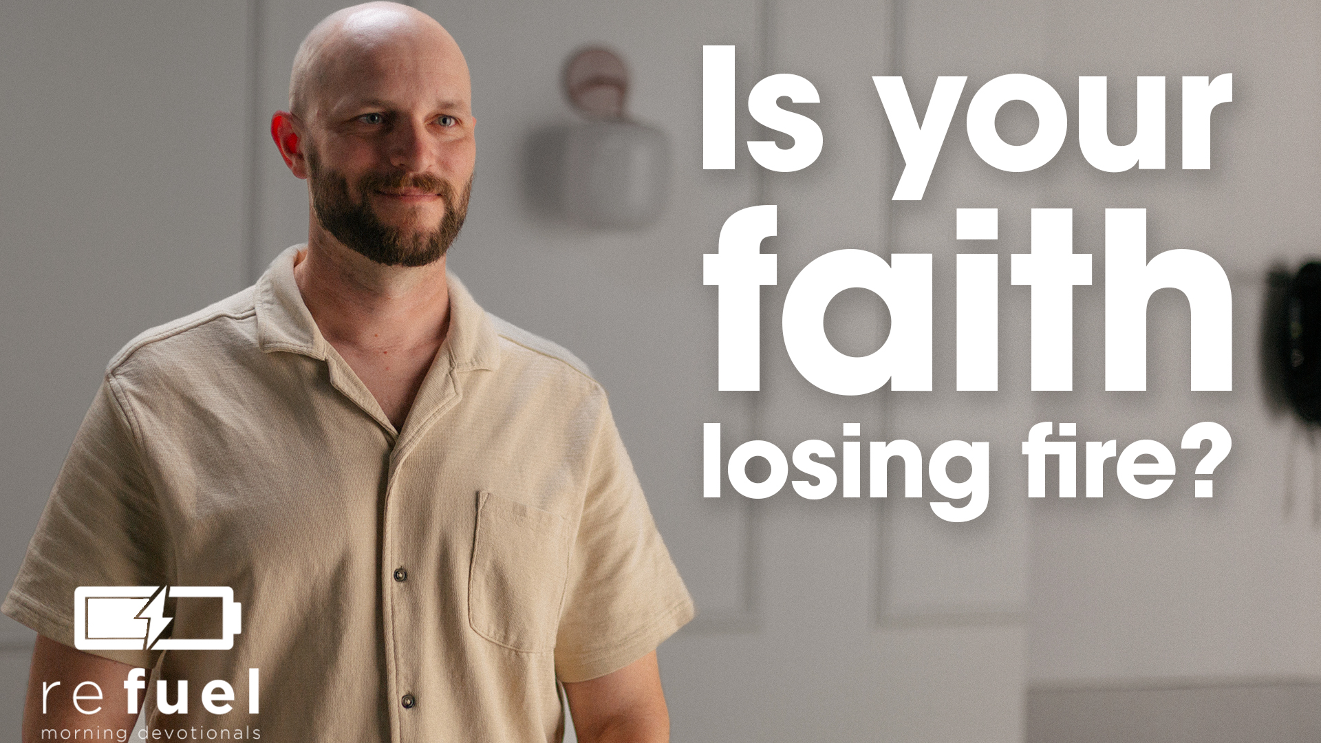Is your faith losing fire?