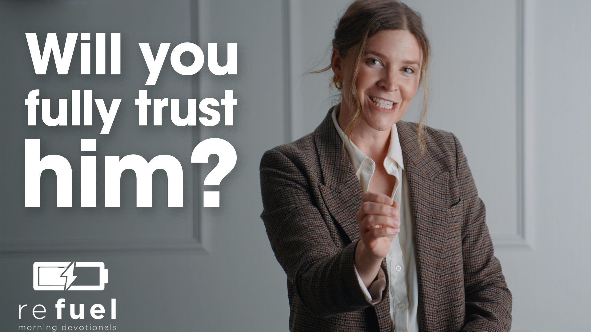 Will You Trust Him Fully?