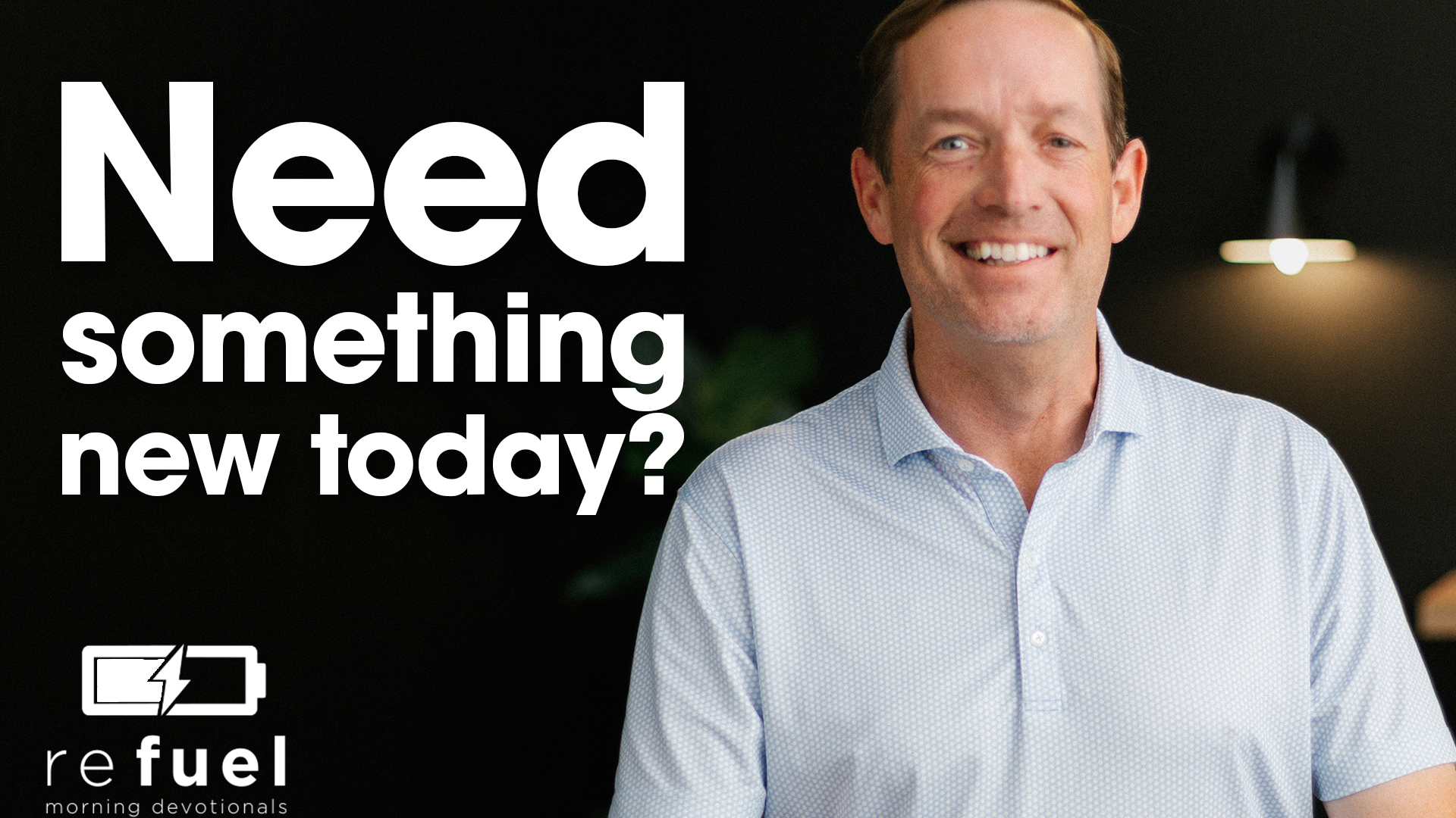 Need Something New Today?