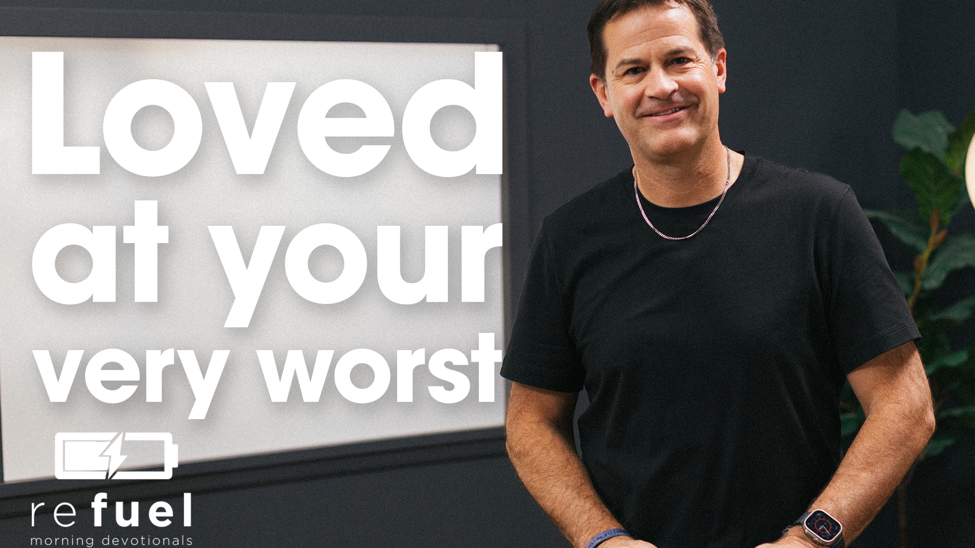Loved At Your Very Worst