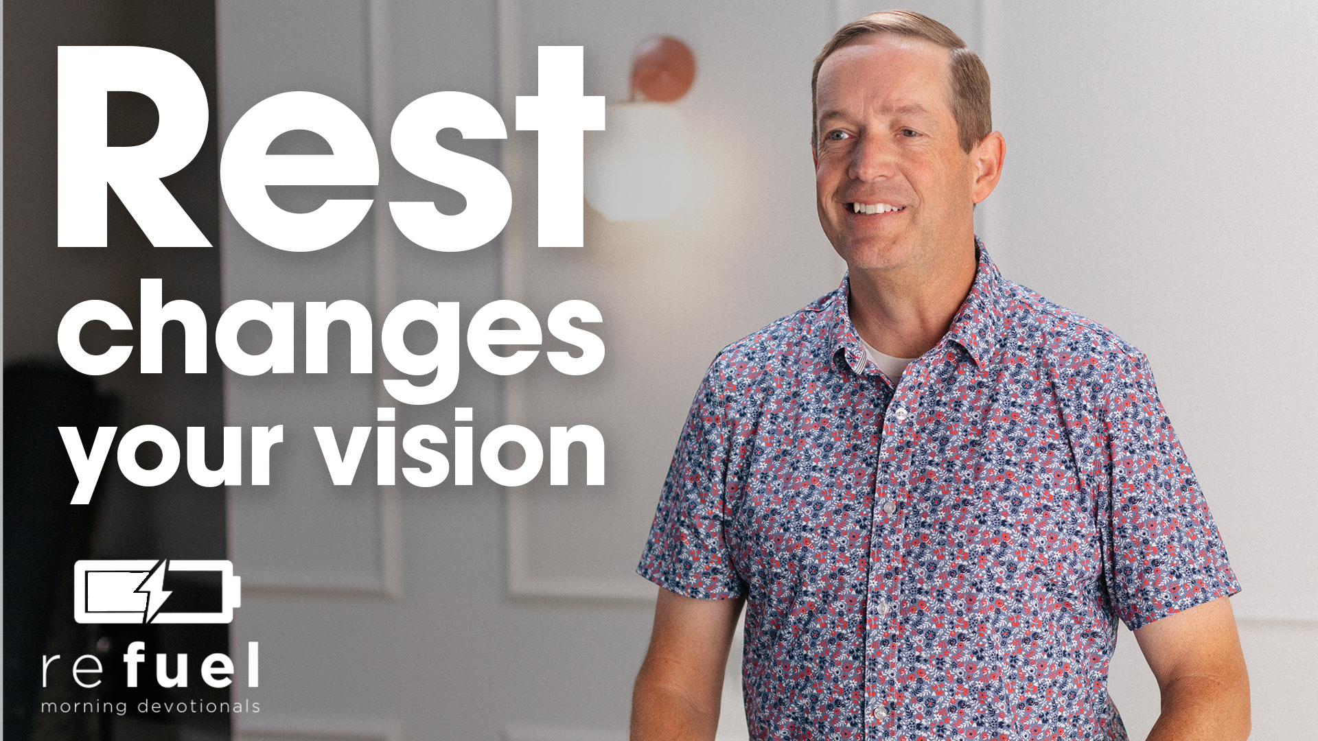 Rest Changes Your Vision