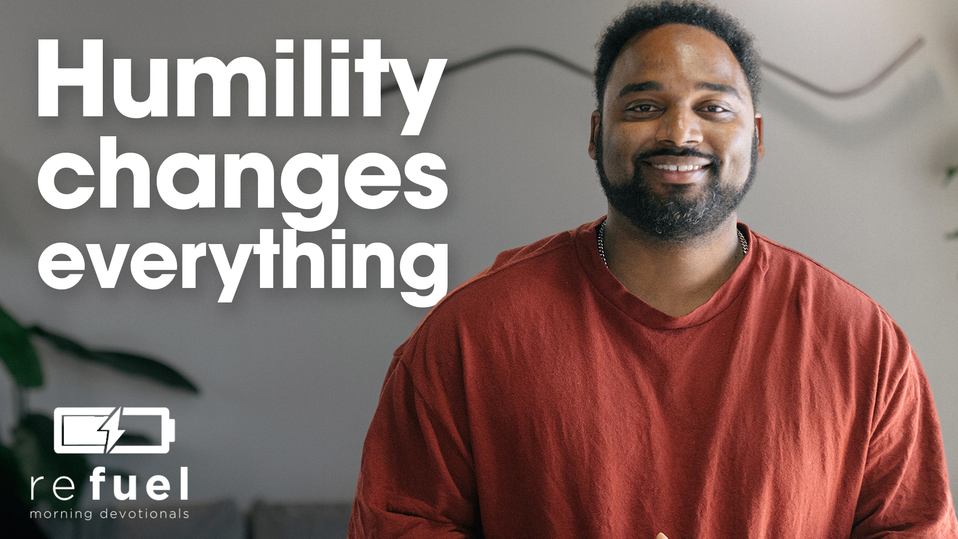 Humility Changes Everything
