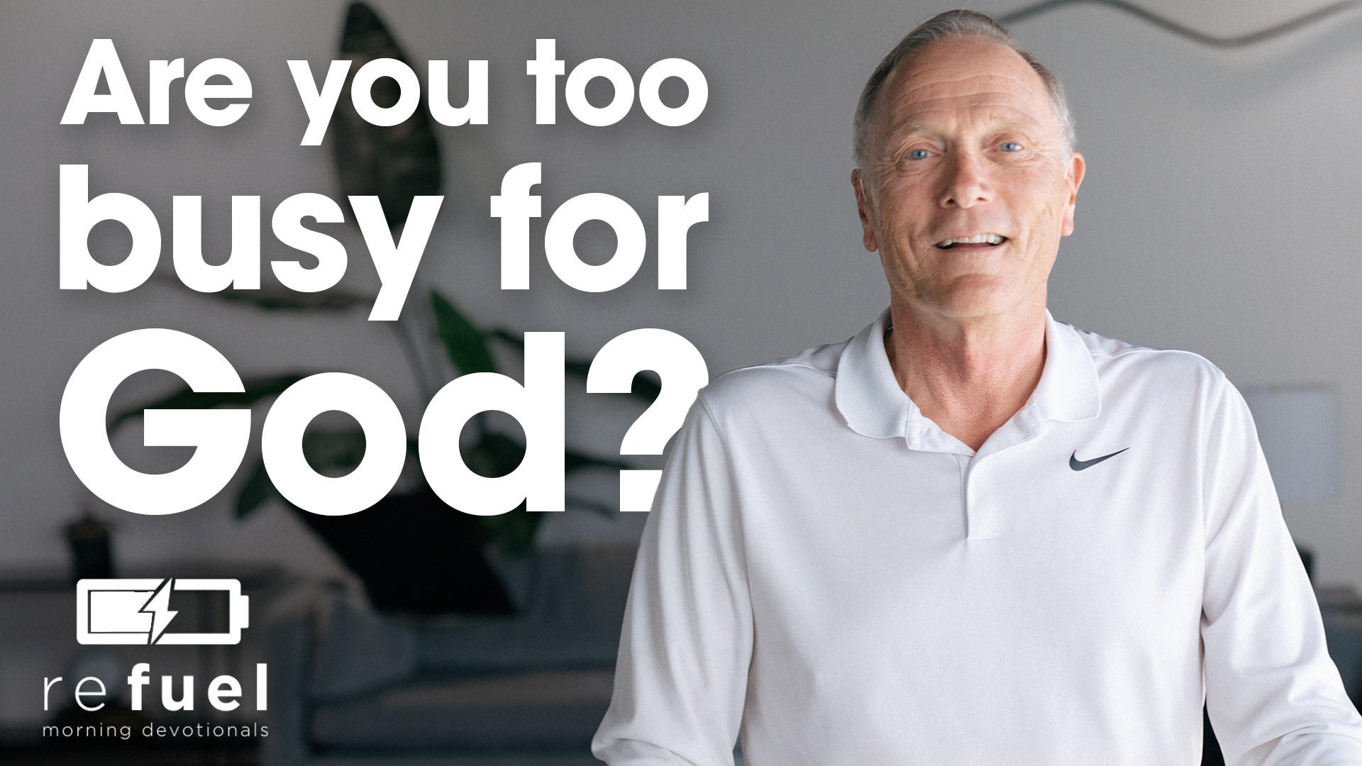 Are You Too Busy For God?