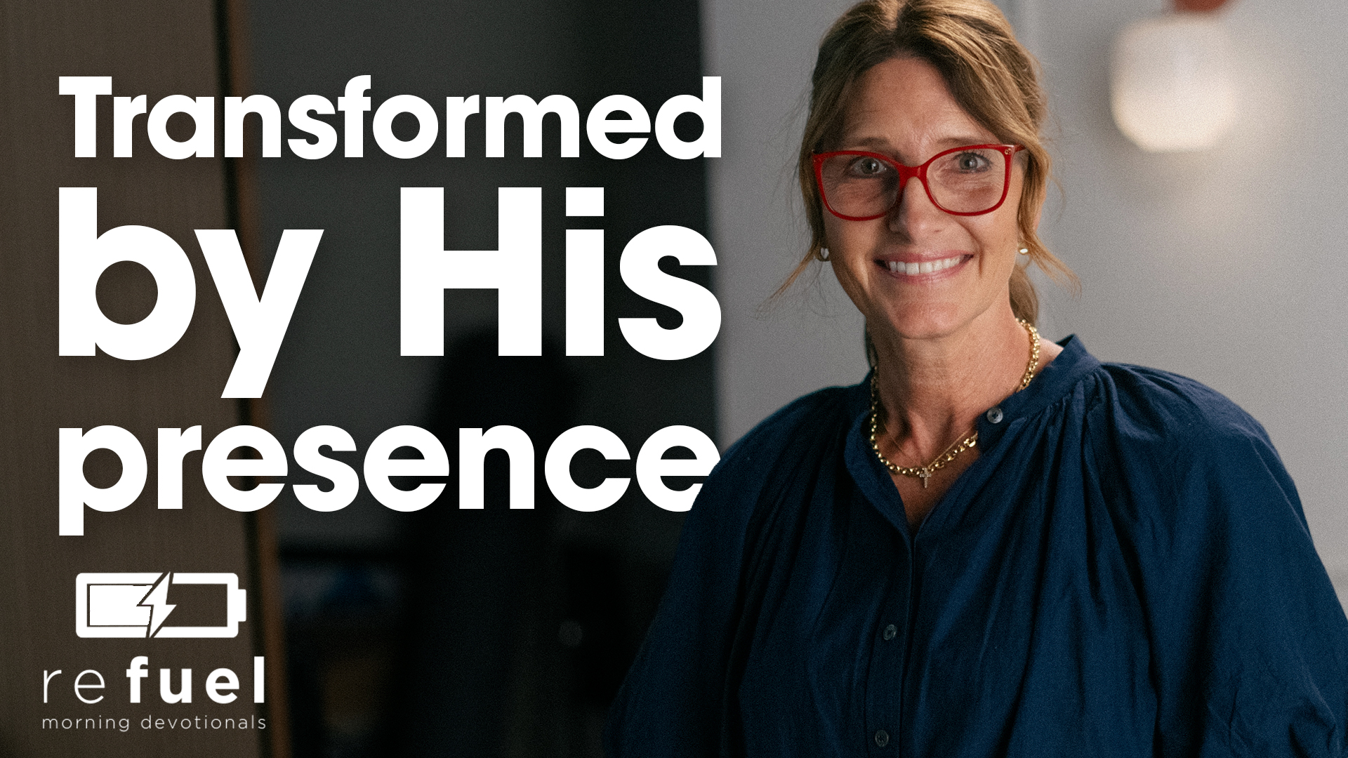 Transformed By His Presence