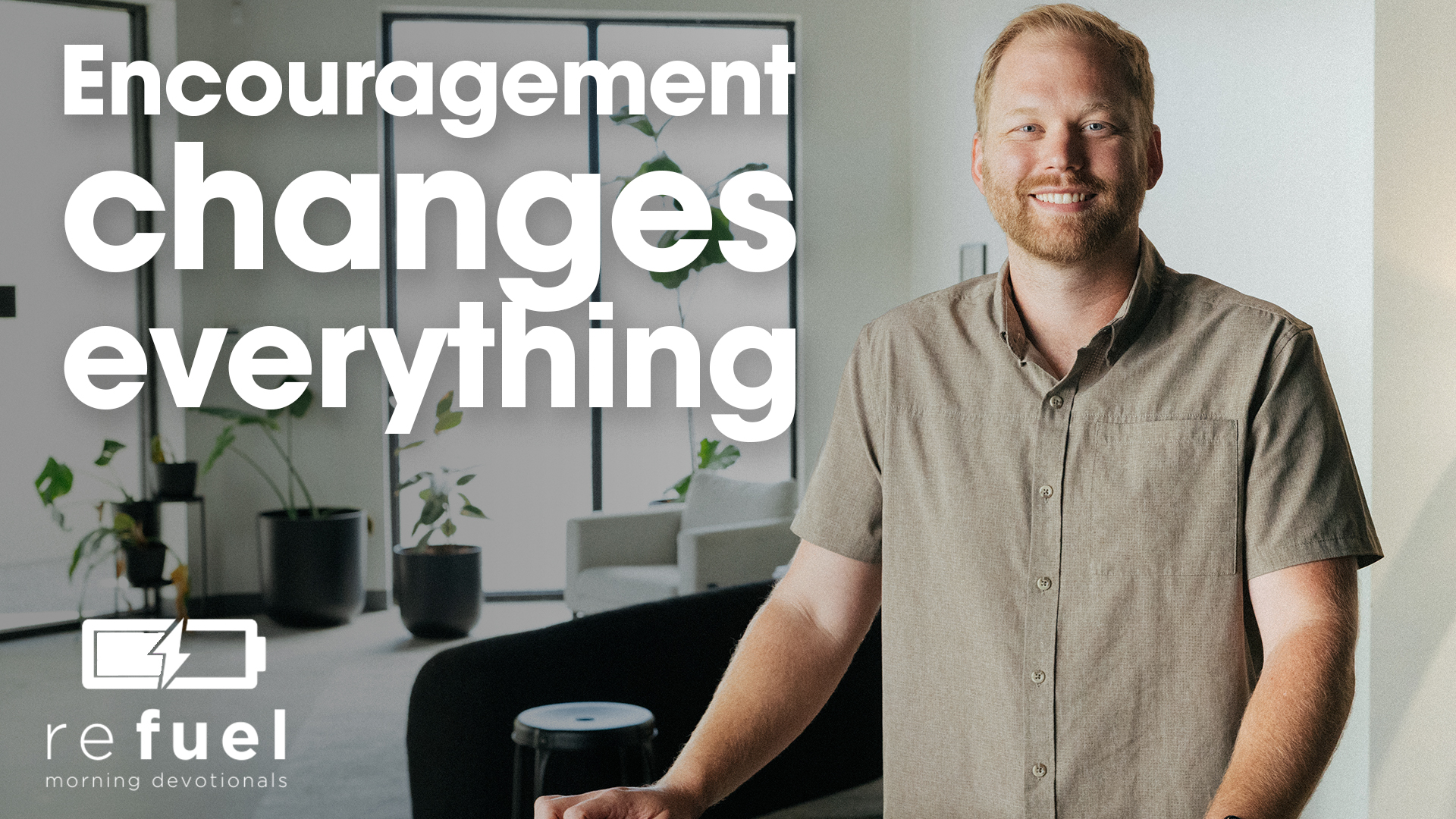 Encouragement Changes Everything
