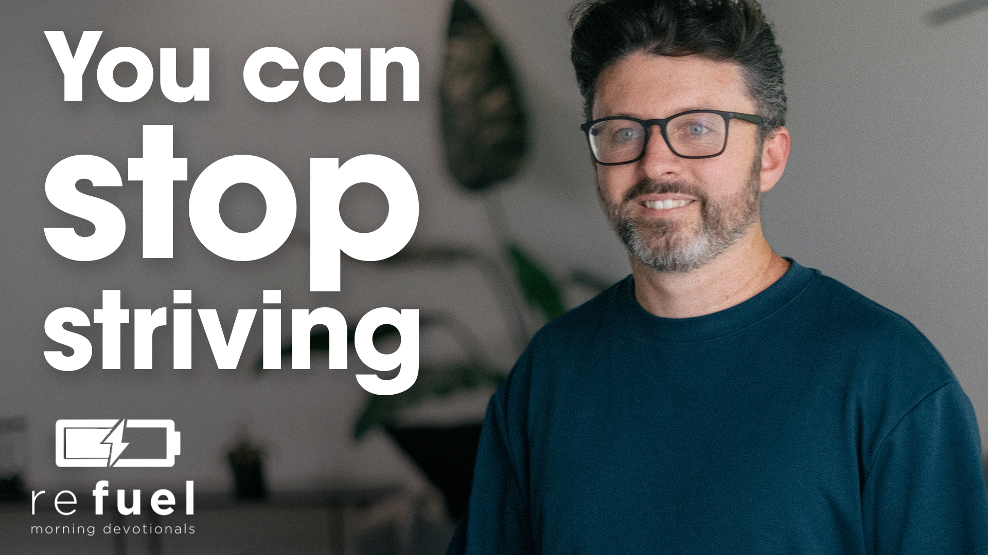 You Can Stop Striving