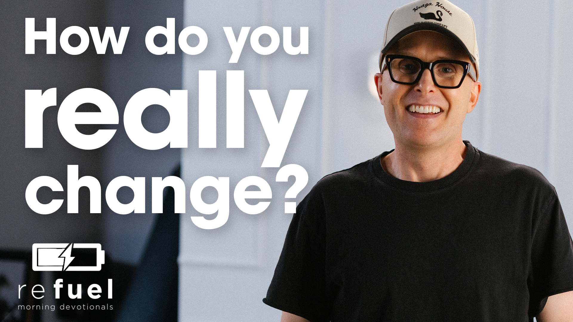 How Do You Really Change?